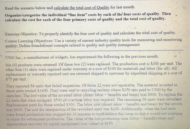 Read the scenario below and calculate the total cost of Quality for last month. Organize/categorize...