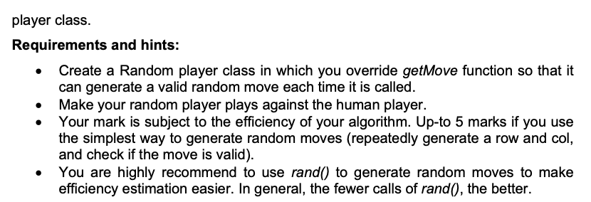 Implement a random player by extending the Board class with additional data members and functions as...