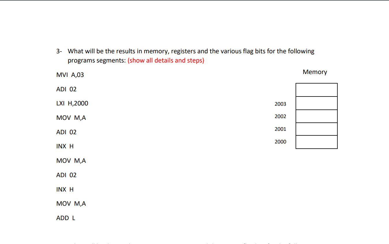 What will be the results in memory, registers and the various flag bits for the following programs...