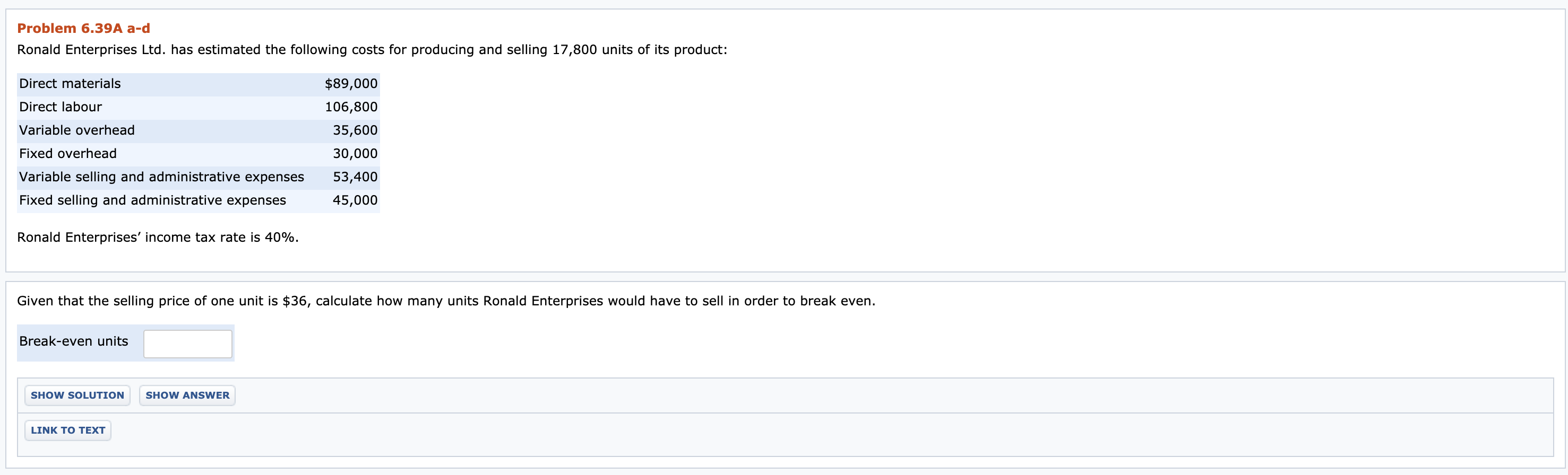 A-D Ronald Enterprises Ltd. Has Estimated The Following Costs For Producing And Selling 17,800 Units