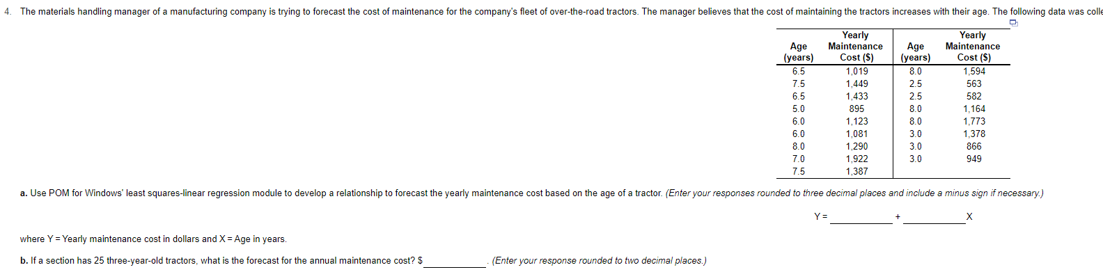 The materials handling manager of a manufacturing company is trying to forecast the cost of...