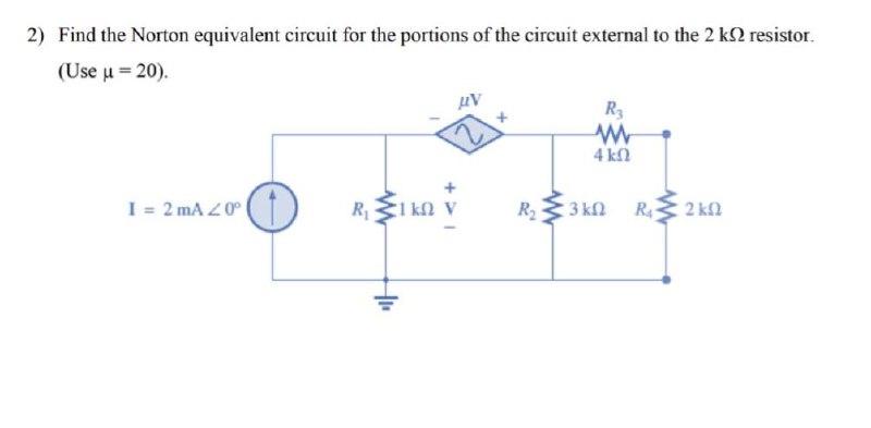 Find the Norton equivalent circuit for the portions of the circuit external to the 2 k2 resistor....