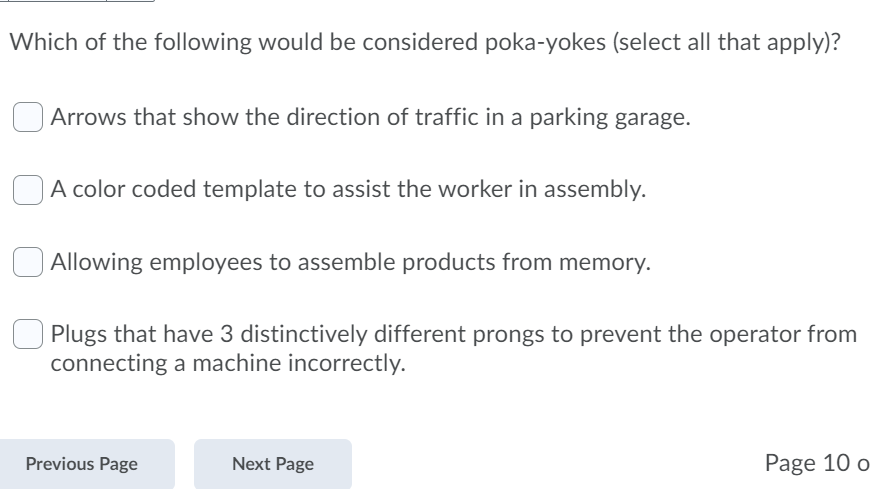 Which of the following would be considered poka-yokes (select all that apply)? a) Arrows that show...