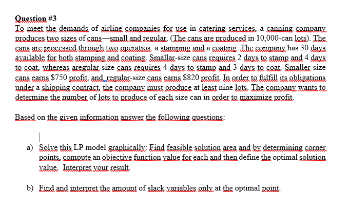 o meet the demands of airline companies for use in catering services, a canning company. produces...