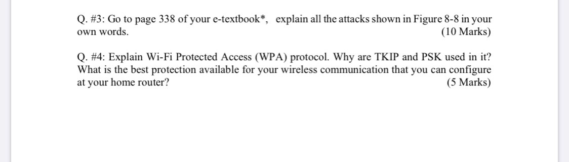 xplain all the attacks shown in Figure 8-8 in your own words. Explain Wi-Fi Protected Access (WPA)...