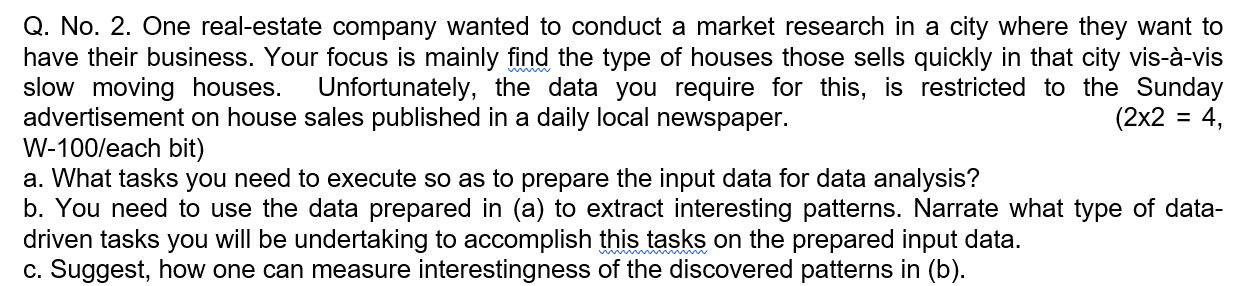 One real-estate company wanted to conduct a market research in a city where they want to have their...