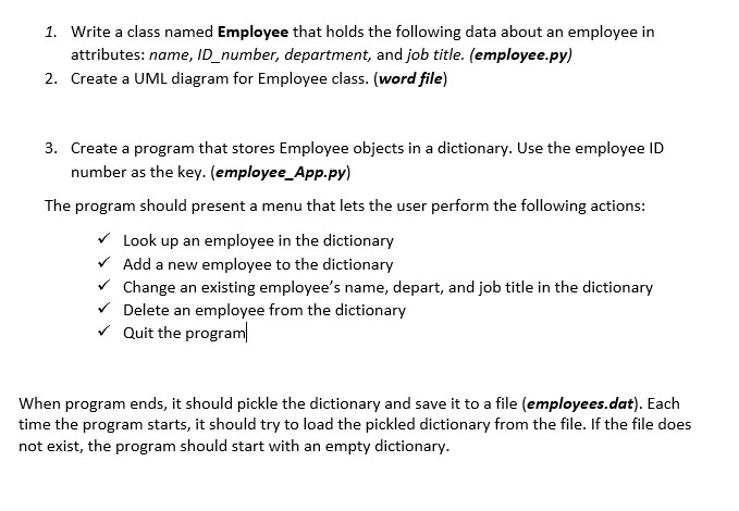 Write a class named Employee that holds the following data about an employee in attributes: name, ID...