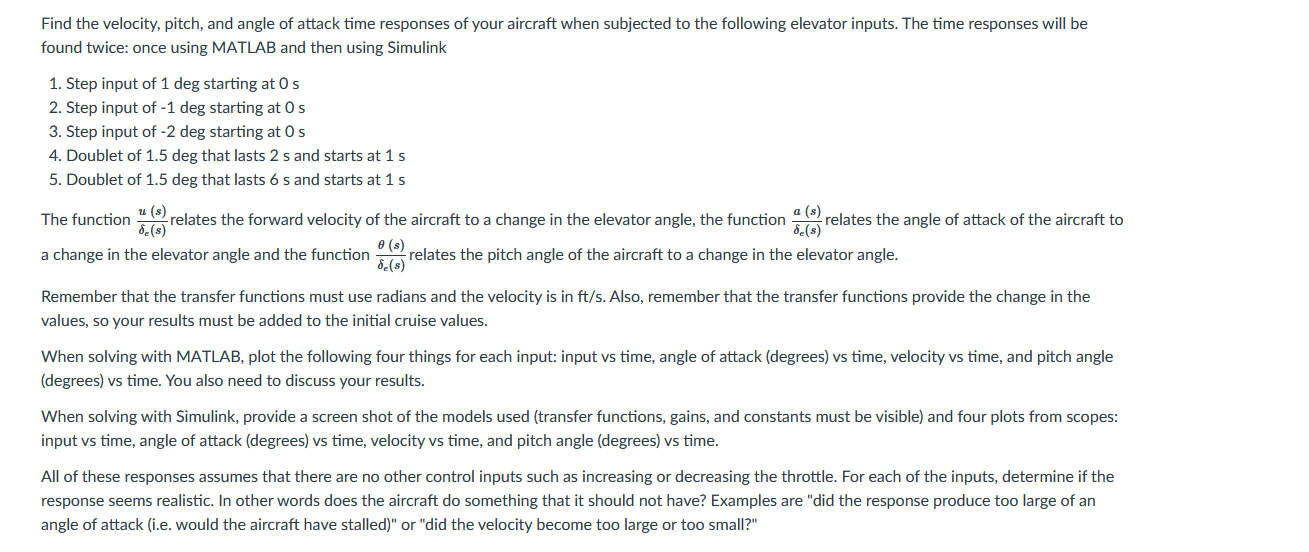 Find the velocity, pitch, and angle of attack time responses of your aircraft when subjected to the...