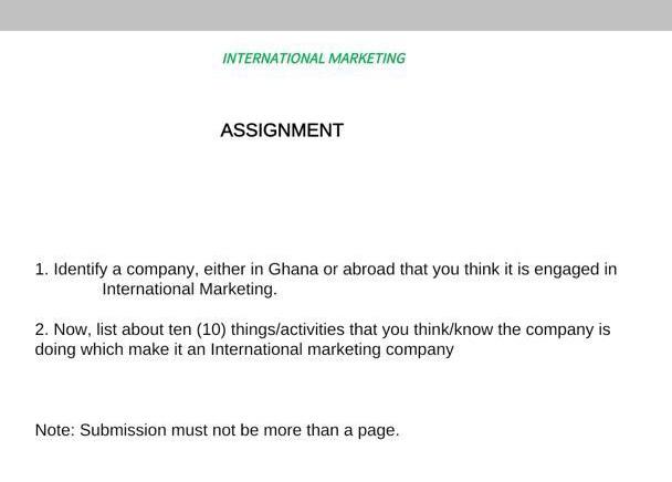 Identify a company, either in Ghana or abroad that you think it is engaged in International...