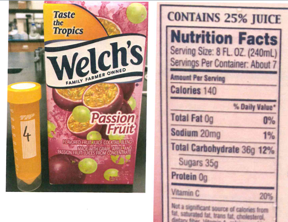 The standard enthalpy of combustion of sucrose is -5645 kJ/mol. Convert the amount of sugar in one...'s
Amount Per Serving
Calories 140
FAMILY FARMER OWNED
% Daily Value
Passion
Fruit
Total Fat Og
0%
4
Sodium 20mg
1%
FLAVORED FRUIT JUICE COCKTAIL BLEND
MADE WITH GRAPE, APPLE AND
PASSION FRUIT JUICES FROM CONCENTRATE
Total Carbohydrate 36g 12%
Sugars 35g
Protein Og
FLOZ
Vitamin C
20%
Not a significant source of calories from
fat, saturated fat, trans fat, cholesterol,
