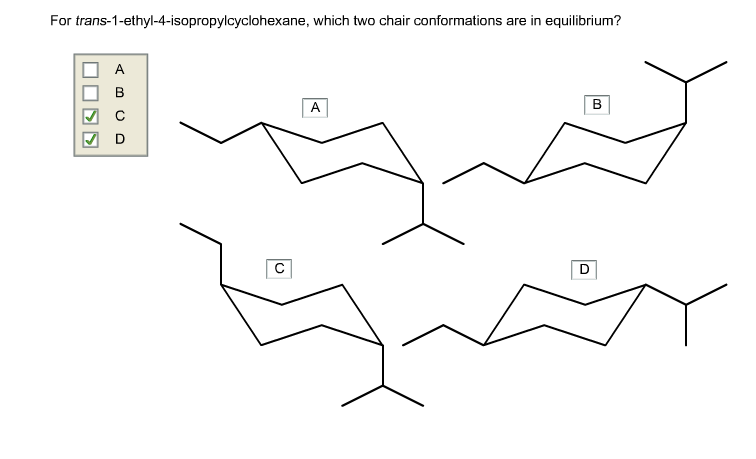 For trans-1-ethyl-4-isopropylcyclohexane, which two chair conformations are in equilibrium? For...