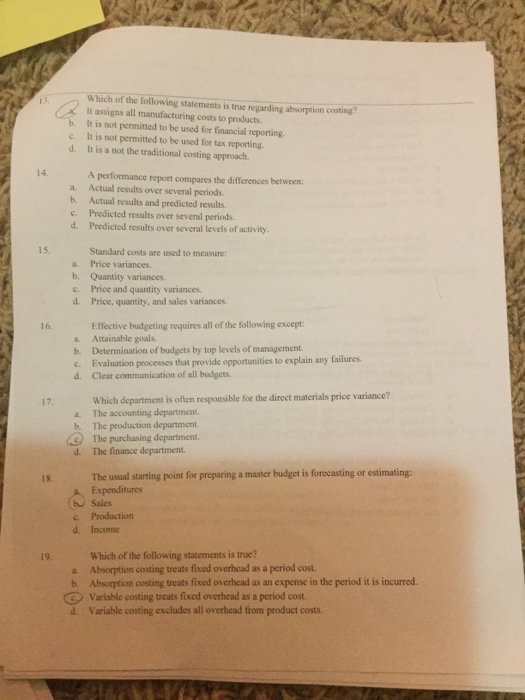 Which of the following statements is true regarding absorption costing? It assigns all manufacturing...