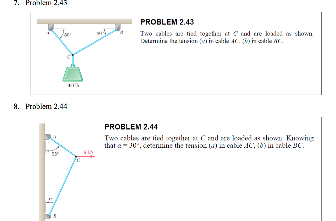 Two cables are tied together at C and are loaded as shown. Determine the tension (a) in cable AC,...-1