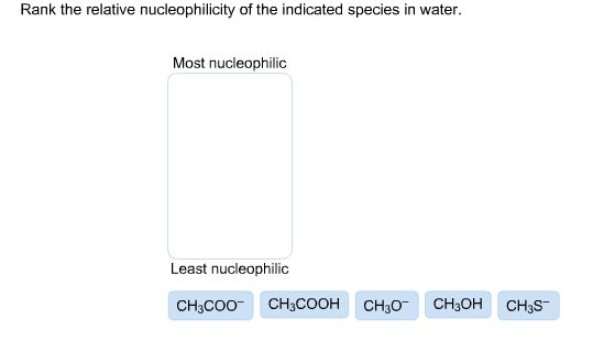 Rank the relative nucleophilicity of the indicated species in water. Rank the relative...