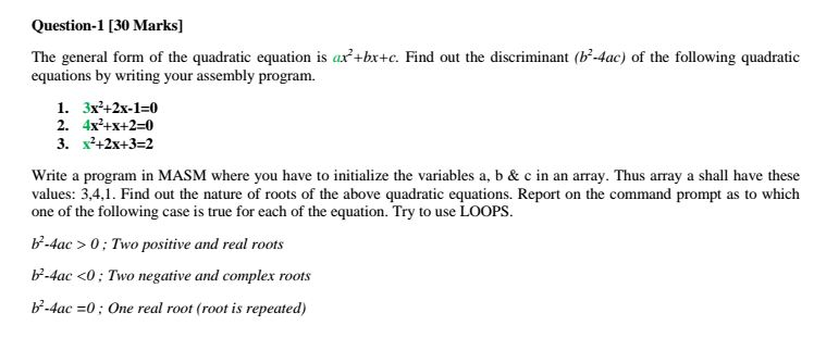 The general form of the quadratic equation is ax^2 + bx + c. Find out the discriminant (b^2'-4ac) of...