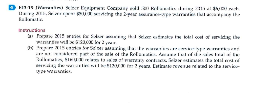 Seltzer equipment Company sold 500 Problematics during 2015 at $6,000 each. During 2015, Seltzer...