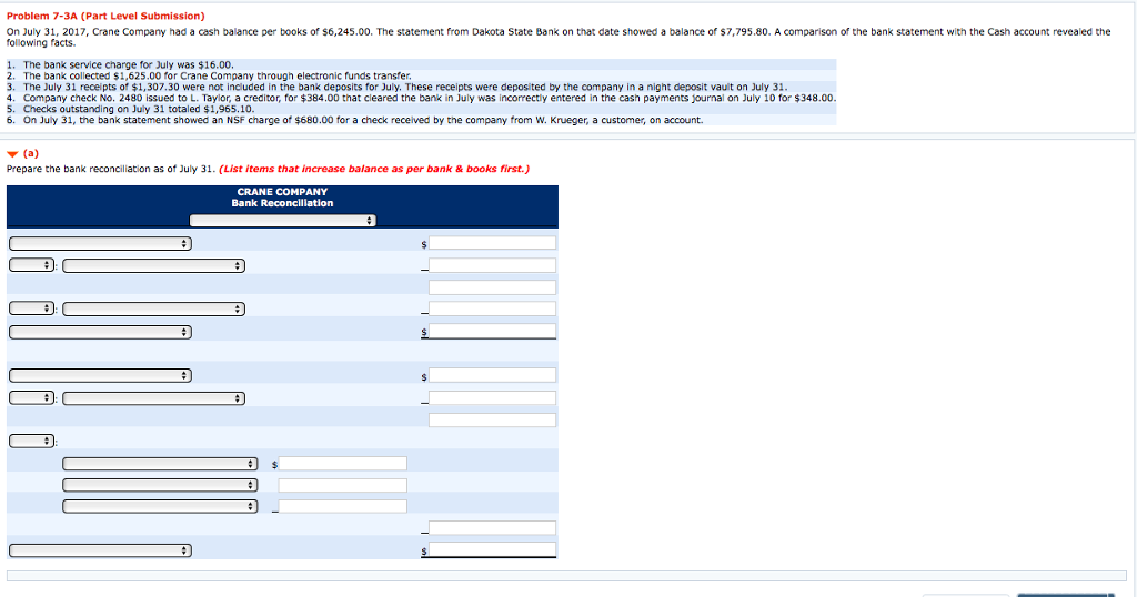 On July 31, 2017, Crane Company had a cash balance per books of $6, 245.00. The statement from...