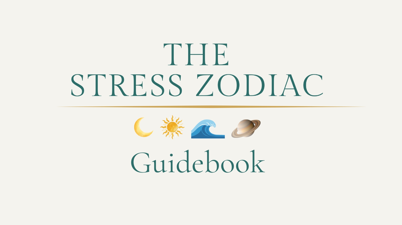 The Complete Stress Zodiac™ Guidebook