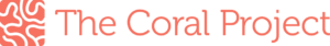 The Coral Project
