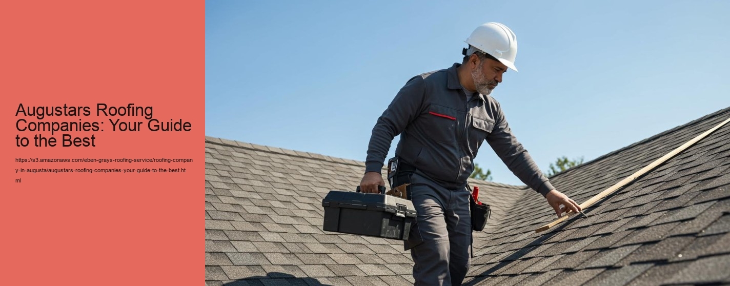 Augustars Roofing Companies: Your Guide to the Best