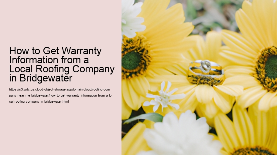 How to Get Warranty Information from a Local Roofing Company in Bridgewater