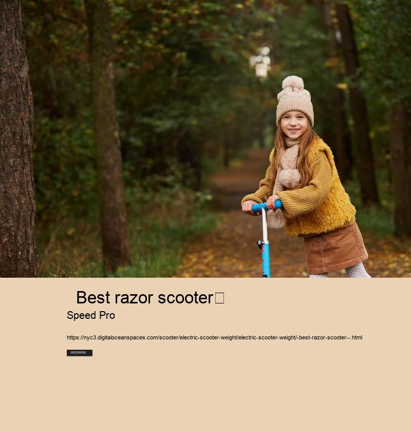   Best razor scooter	 