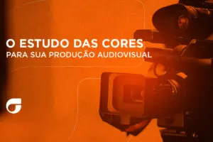 estudo das cores - produção audiovisual
