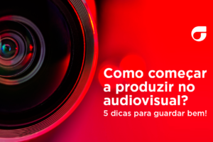 capa - como começar a produzir no audiovisual
