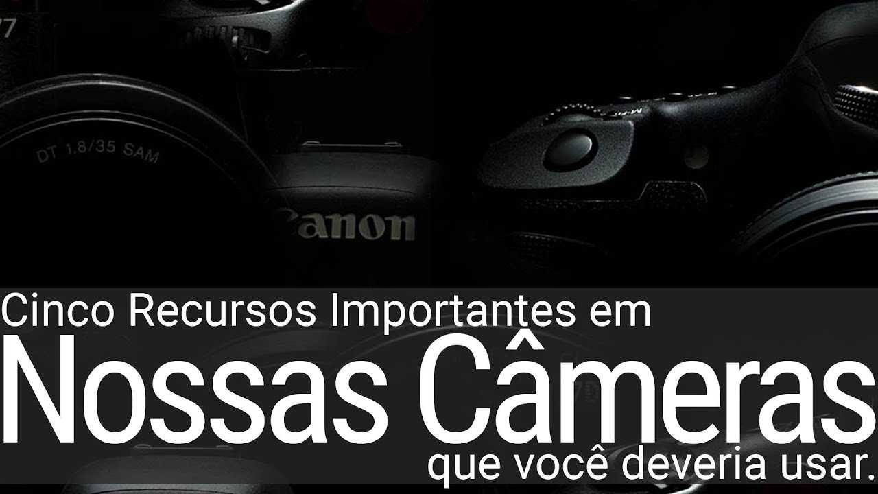 Câmeras e recursos