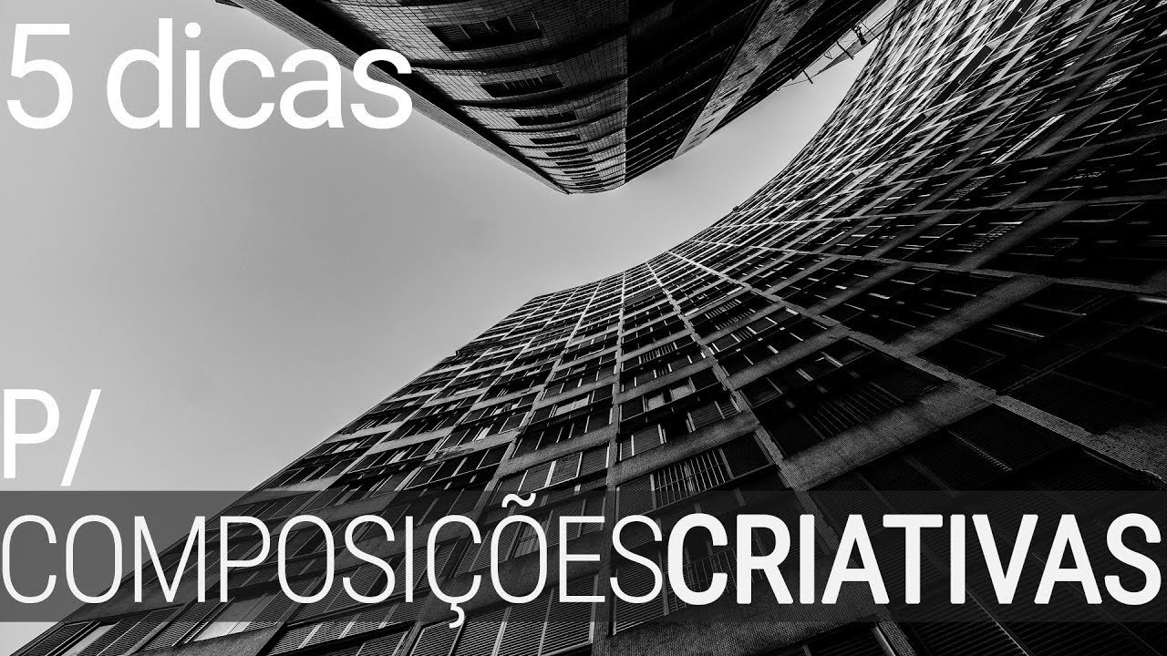 5 dicas para uma composição criativa em sua fotografia