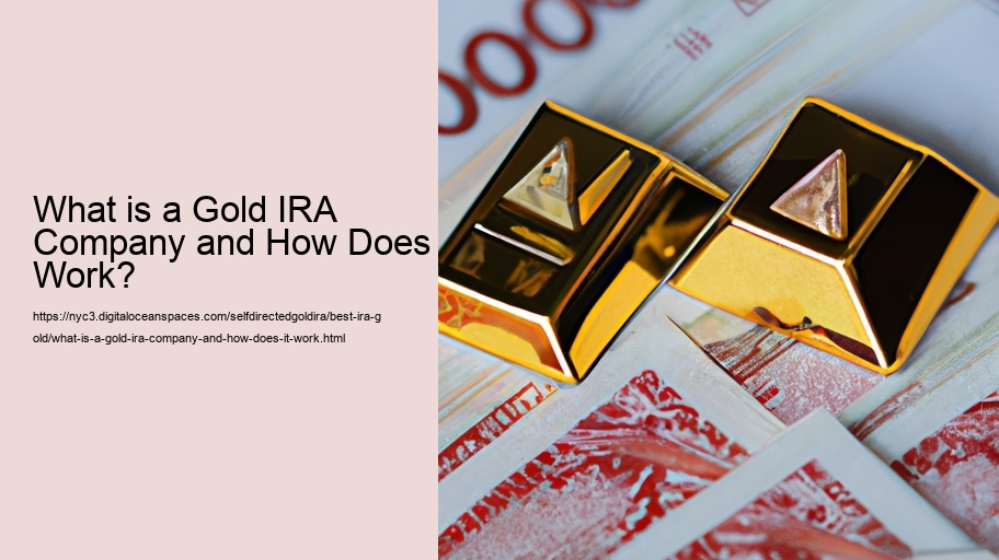 What is a Gold IRA Company and How Does it Work?