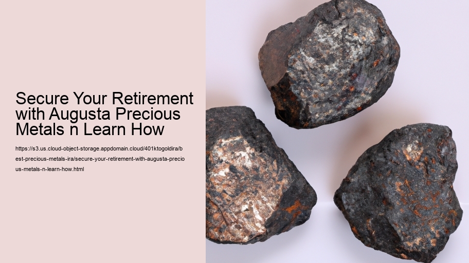 Secure Your Retirement with Augusta Precious Metals n Learn How