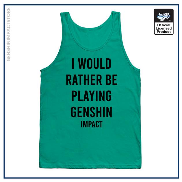 Genshin Tank Tops – I Would Rather Be Playing Genshin Shirt Sticker Gift