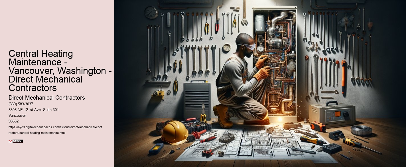 Central Heating Maintenance - Vancouver, Washington - Direct Mechanical Contractors Direct Mechanical Contractors Central Heating Maintenance - Vancouver, Washington - Direct Mechanical Contractors
