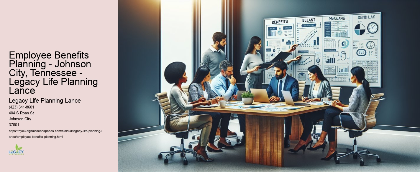 Employee Benefits Planning - Johnson City, Tennessee - Legacy Life Planning Lance Legacy Life Planning Lance Employee Benefits Planning - Johnson City, Tennessee - Legacy Life Planning Lance
