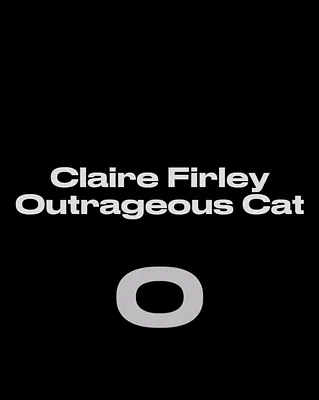 O - A Claire/Cat Collaboration
