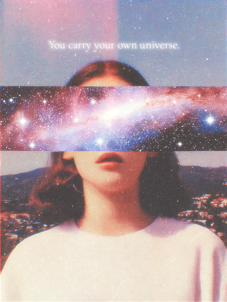 you carry your own universe
