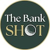 The Bank Shot