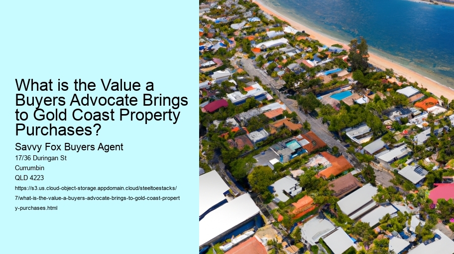 What is the Value a Buyers Advocate Brings to Gold Coast Property Purchases?
