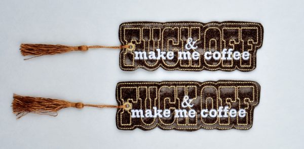 Fuck Off & Make Me Coffee Bookmark