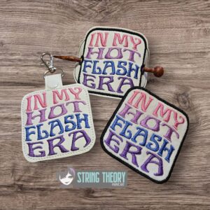 In My Hot Flash Era ITH machine embroidery design