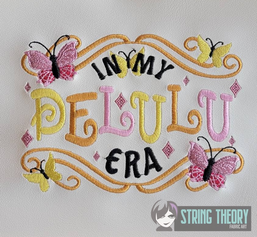 In My DeLulu Era machine embroidery design