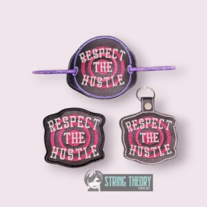 Respect the Hustle ITH machine embroidery design