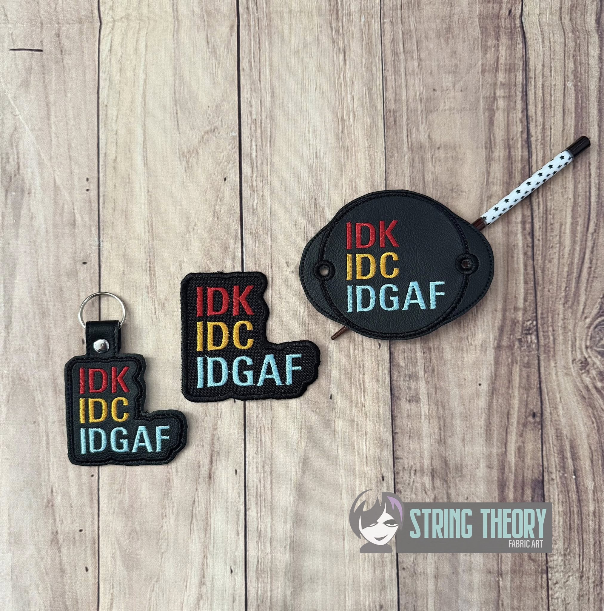 IDK, IDC, IDGAF fob patch ITH Machine Embroidery Design