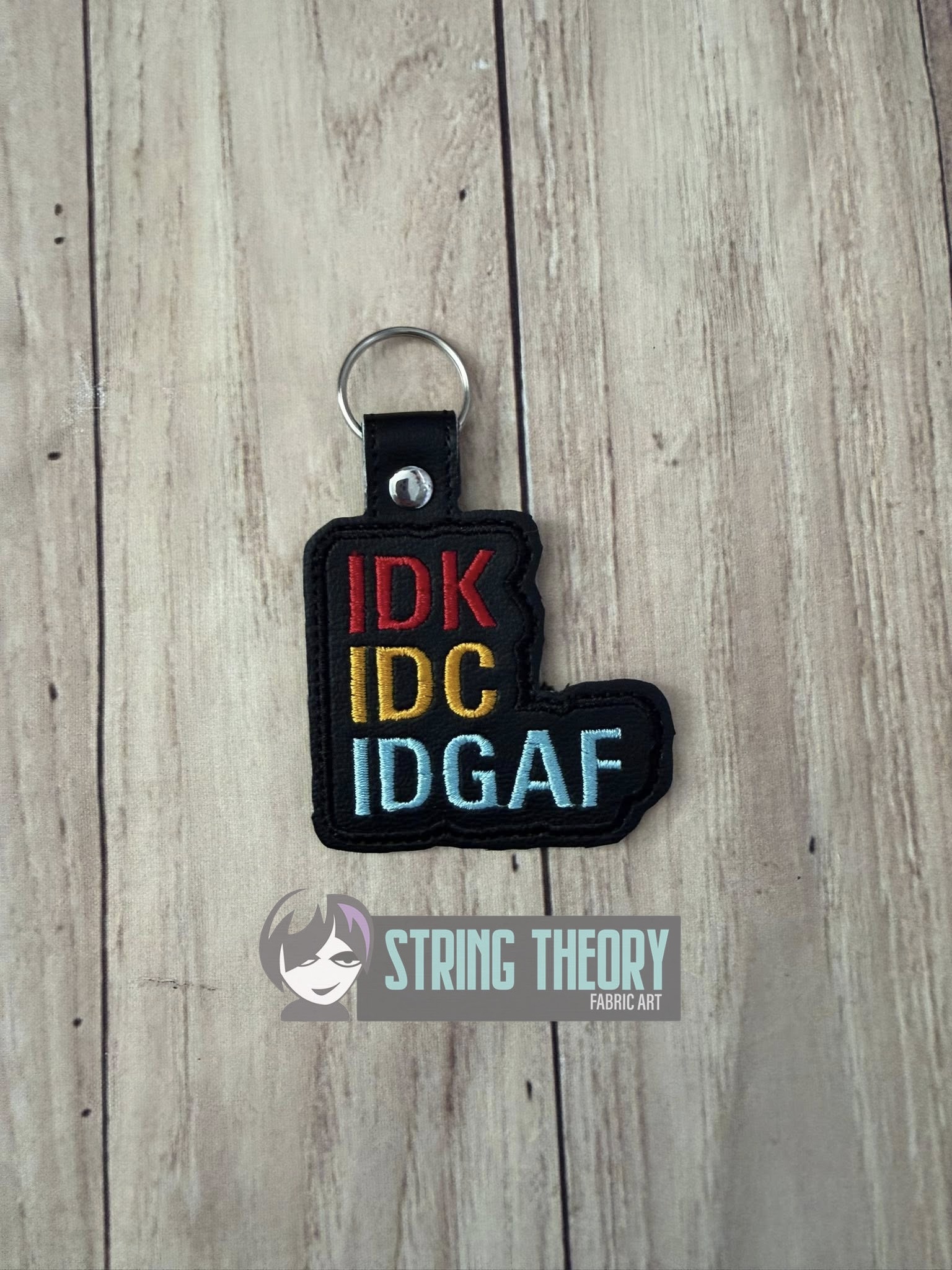 IDK, IDC, IDGAF fob patch ITH Machine Embroidery Design