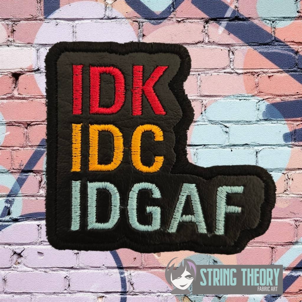IDK, IDC, IDGAF fob patch ITH Machine Embroidery Design