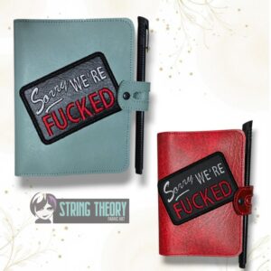 Sorry, We're fucked notebook cover ITH machine Embroidery Design