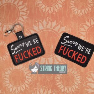 Sorry! We’re Fucked fob patch ITH machine embroidery design