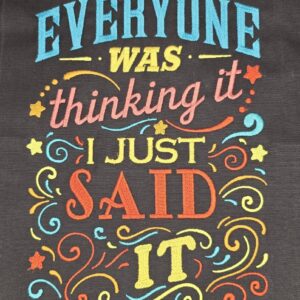 Everyone was thinking it, I just said it machine embroidery design