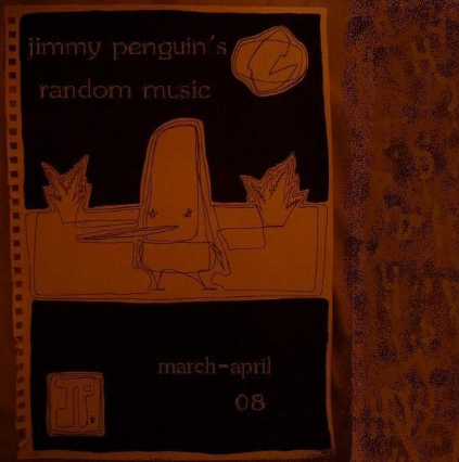 Jimmy The Hideous Penguin - March April 08 collection - Album